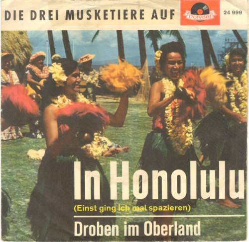Bild Die Drei Musketiere - In Honolulu (Einst Ging Ich Mal Spazieren) (7, Single, Mono) Schallplatten Ankauf