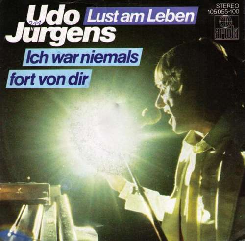 Bild Udo Jürgens - Lust Am Leben / Ich War Niemals Fort Von Dir (7, Single) Schallplatten Ankauf