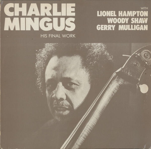 Cover Charlie Mingus* With Lionel Hampton, Woody Shaw, Gerry Mulligan - His Final Work (LP, Album) Schallplatten Ankauf