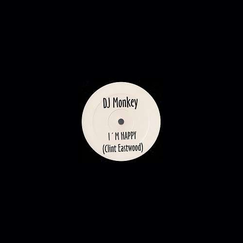 Cover DJ Monkey (2) - I'm Happy (Clint Eastwood) (12, S/Sided) Schallplatten Ankauf
