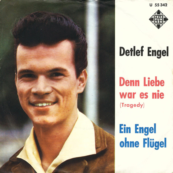 Cover Detlef Engel - Denn Liebe War Es Nie (Tragedy) / Ein Engel Ohne Flügel (7, Single) Schallplatten Ankauf