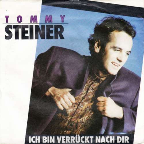 Cover Tommy Steiner - Ich Bin Verrückt Nach Dir (7, Single) Schallplatten Ankauf