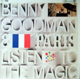 Bild Benny Goodman - Benny Goodman & Paris... Listen To The Magic (LP, Album) Schallplatten Ankauf