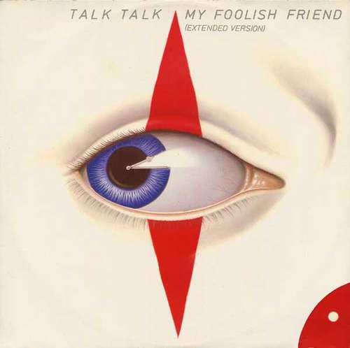 Cover Talk Talk - My Foolish Friend (Extended Version) (12, Single) Schallplatten Ankauf