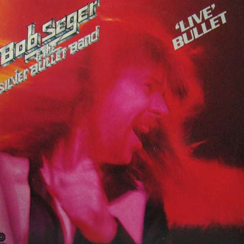 Cover Bob Seger & The Silver Bullet Band* - 'Live' Bullet (2xLP, Album, RE, Gat) Schallplatten Ankauf