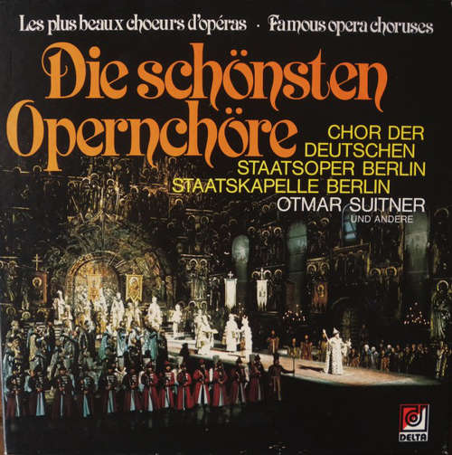 Cover Chor der Deutschen Staatsoper Berlin*, Staatskapelle Berlin, Otmar Suitner - Die Schönsten Opernchöre (3xLP + Box) Schallplatten Ankauf