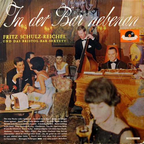 Cover Fritz Schulz-Reichel Und Das Bristol•Bar•Sextett* - In Der Bar Nebenan (LP) Schallplatten Ankauf