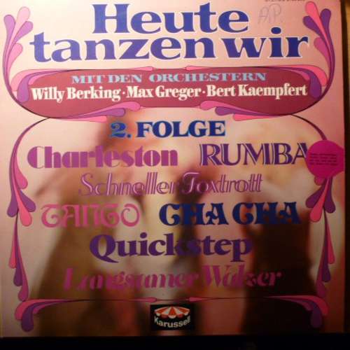 Cover Willy Berking, Max Greger Und Sein Orchester, Bert Kaempfert - Heute Tanzen Wir, 2. Folge (LP, Comp) Schallplatten Ankauf