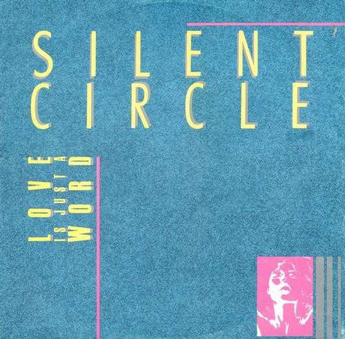 Cover Silent Circle - Love Is Just A Word (12, Maxi) Schallplatten Ankauf