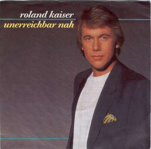 Cover Roland Kaiser - Unerreichbar Nah (7, Single) Schallplatten Ankauf