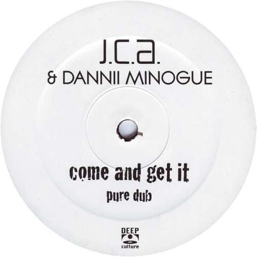 Cover J.C.A.* & Dannii Minogue - Come And Get It (12, S/Sided) Schallplatten Ankauf