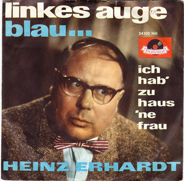 Cover Heinz Erhardt - Linkes Auge Blau... / Ich Hab' Zu Haus' 'ne Frau (7, Single, Mono) Schallplatten Ankauf