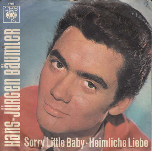 Bild Hans-Jürgen Bäumler - Sorry Little Baby / Heimliche Liebe (7, Single) Schallplatten Ankauf