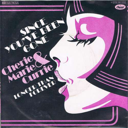 Cover Cherie & Marie Currie - Since You've Been Gone (7, Single) Schallplatten Ankauf