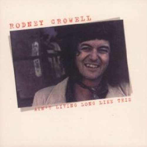 Cover Rodney Crowell - Ain't Living Long Like This (LP, Album) Schallplatten Ankauf