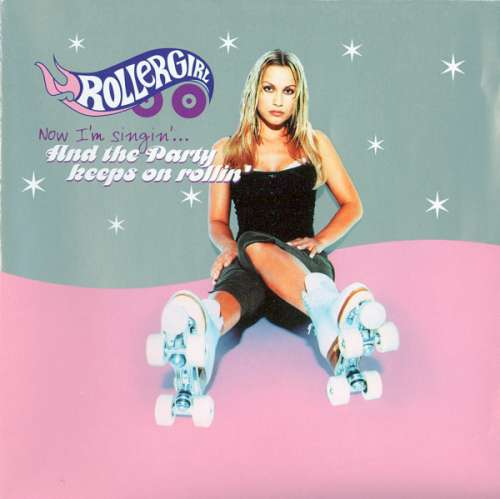 Cover Rollergirl - Now I'm Singin'... And The Party Keeps On Rollin' (CD, Album) Schallplatten Ankauf