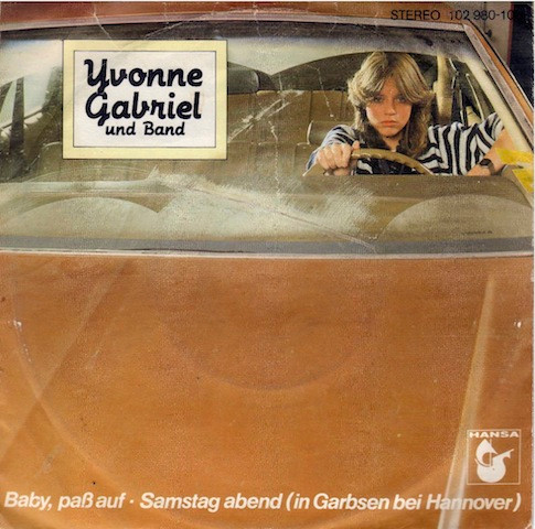 Cover Yvonne Gabriel Und Band - Baby, Paß Auf / Samstag Abend (In Garbsen Bei Hannover) (7, Single) Schallplatten Ankauf