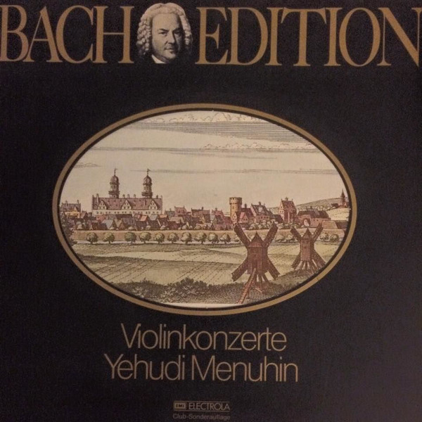 Cover J. S. Bach* / Yehudi Menuhin - Bach Edition: Violinkonzerte (LP, Album, Club) Schallplatten Ankauf