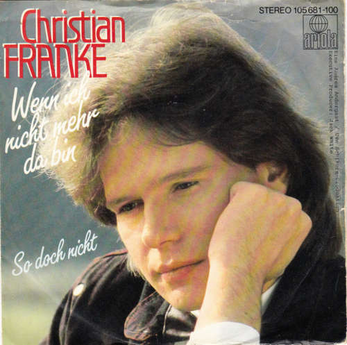 Cover Christian Franke - Wenn Ich Nicht Mehr Da Bin (7, Single) Schallplatten Ankauf