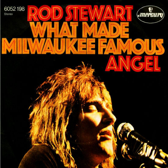 Cover Rod Stewart - What Made Milwaukee Famous / Angel (7, Single) Schallplatten Ankauf