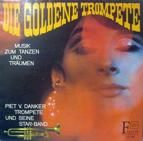 Cover Piet V. Danker Und Seine Starband - Die Goldene Trompete - Musik Zum Tanzen Und Träumen (LP) Schallplatten Ankauf
