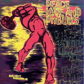 Cover Peace, Love And Pitbulls - Red Sonic Underwear (CD, Album) Schallplatten Ankauf