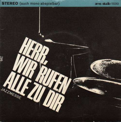 Cover Various - Herr, Wir Rufen Alle Zu Dir - Jazzmesse (7) Schallplatten Ankauf