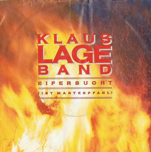 Cover Klaus Lage Band - Eifersucht (Ist Marterpfahl) (7, Single) Schallplatten Ankauf