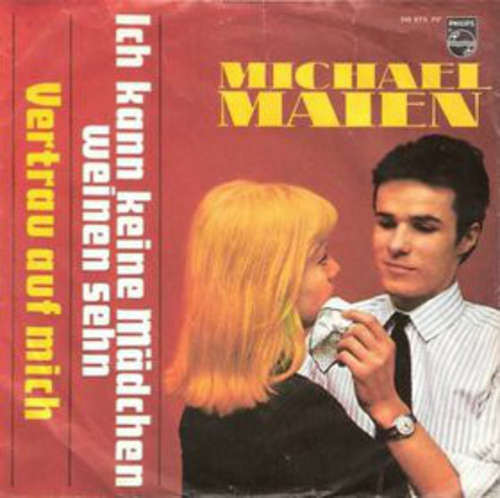 Cover Michael Maien - Ich Kann Keine Mädchen Weinen Sehn / Vertrau Auf Mich (7, Single, Mono) Schallplatten Ankauf