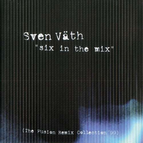 Cover Sven Väth - Six In The Mix (The Fusion Remix Collection '99) (CD, Comp) Schallplatten Ankauf