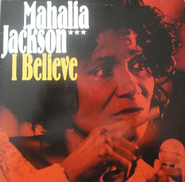 Cover Mahalia Jackson - I Believe (LP, Comp) Schallplatten Ankauf