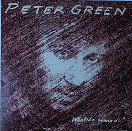 Cover Peter Green (2) - Whatcha Gonna Do? (LP, Album) Schallplatten Ankauf