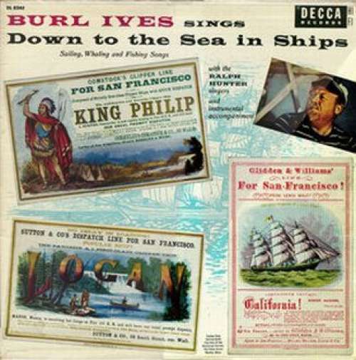 Cover Burl Ives With The Ralph Hunter Singers - Sings Down To The Sea In Ships (Sailing, Whaling And Fishing Songs) (LP, Album, Mono) Schallplatten Ankauf