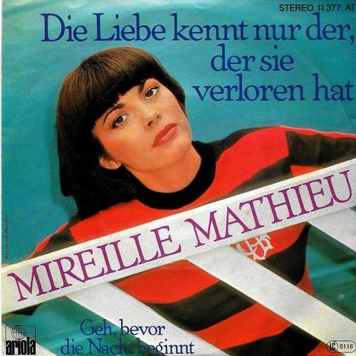 Cover Mireille Mathieu - Die Liebe Kennt Nur Der, Der Sie Verloren Hat (7, Single) Schallplatten Ankauf