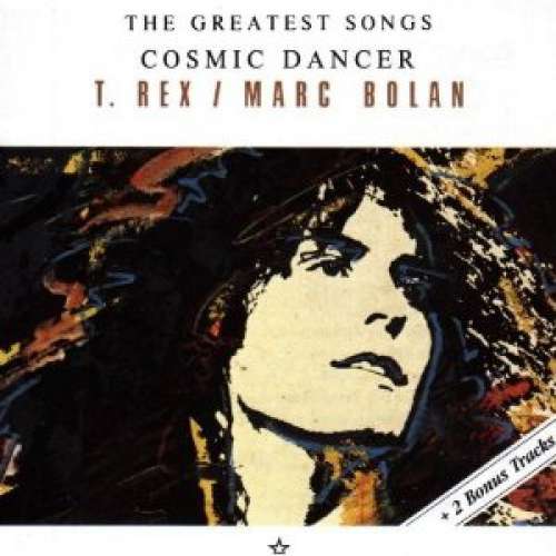 Cover T. Rex / Marc Bolan - The Greatest Songs - Cosmic Dancer (CD, Comp, RE, RM) Schallplatten Ankauf