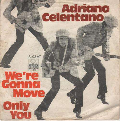 Cover Adriano Celentano - We're Gonna Move / Only You (7, Single) Schallplatten Ankauf