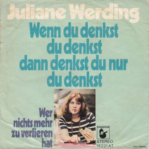 Cover Juliane Werding - Wenn Du Denkst Du Denkst Dann Denkst Du Nur Du Denkst (7, Single) Schallplatten Ankauf