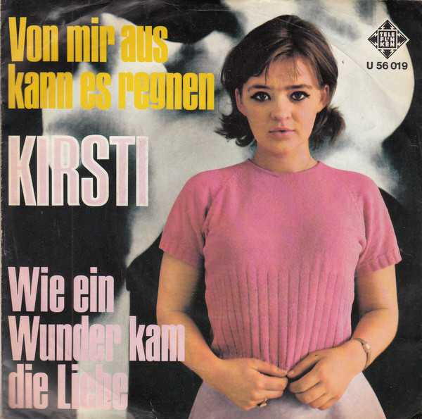 Cover Kirsti* - Von Mir Aus Kann Es Regnen / Wie Ein Wunder Kam Die Liebe (7, Single) Schallplatten Ankauf