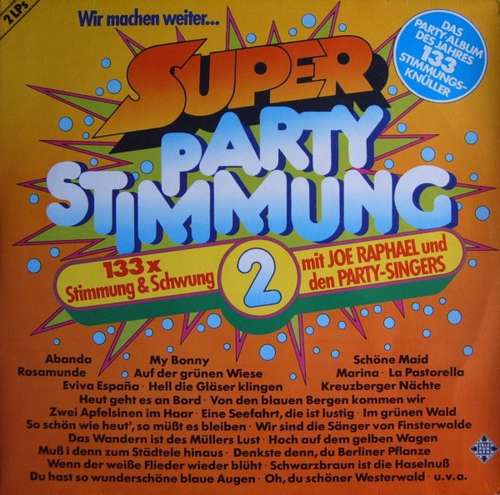 Cover Joe Raphael Und Die Party-Singers - Wir Machen Weiter... - Super Party Stimmung 2 (2xLP) Schallplatten Ankauf