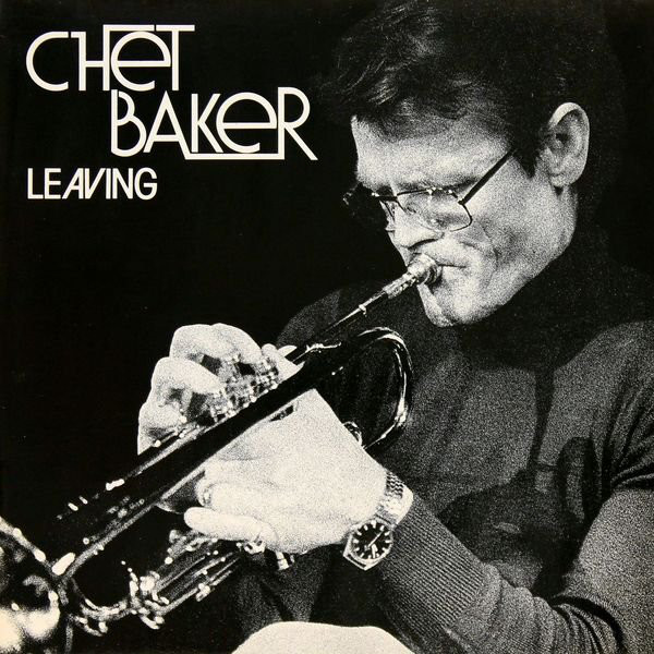 Cover Chet Baker - Leaving (LP, Album) Schallplatten Ankauf