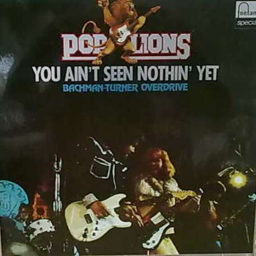 Cover Pop Lions:You Ain't Seen Nothin' Yet Schallplatten Ankauf