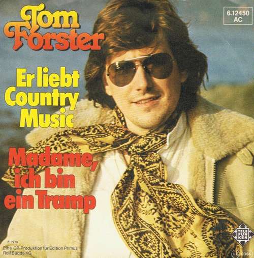 Cover Tom Forster (4) - Er Liebt Country Music / Madame, Ich Bin Ein Tramp (7, Single) Schallplatten Ankauf