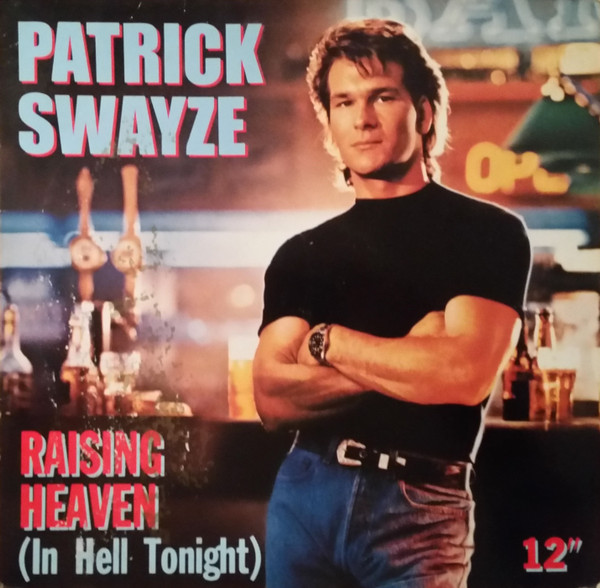 Cover Patrick Swayze - Raising Heaven (In Hell Tonight) (12, Maxi) Schallplatten Ankauf