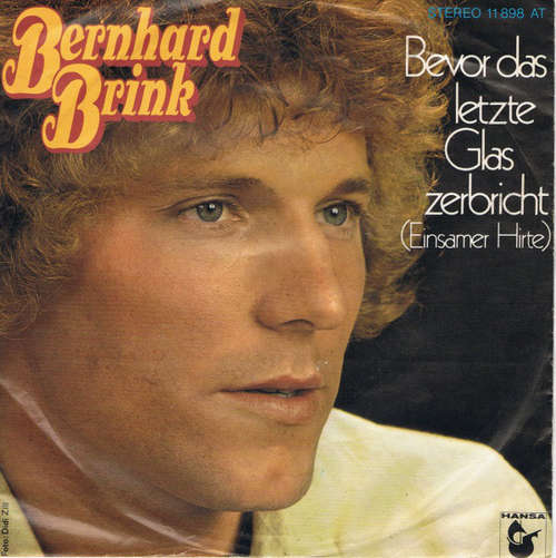 Cover Bernhard Brink - Bevor Das Letzte Glas Zerbricht (Einsamer Hirte) (7, Single) Schallplatten Ankauf
