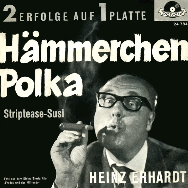 Cover Heinz Erhardt - Hämmerchen-Polka / Striptease-Susi (7, Single, Mono) Schallplatten Ankauf