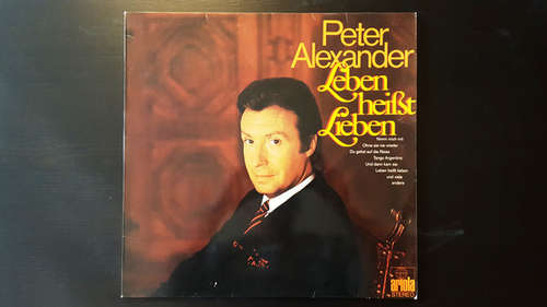 Cover Peter Alexander - Leben Heißt Lieben (LP, Album, Club) Schallplatten Ankauf