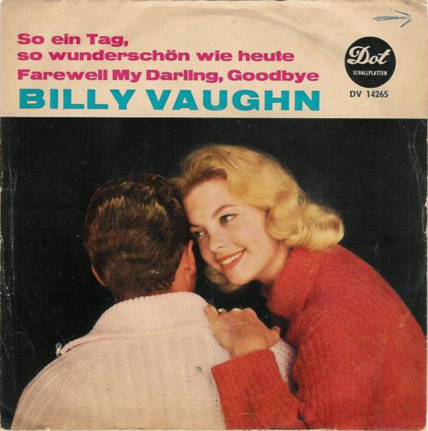 Cover Billy Vaughn - So Ein Tag, So Wunderschön Wie Heute / Farewell My Darling, Goodbye (7, Single) Schallplatten Ankauf