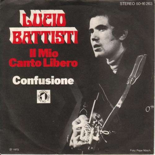 Cover Lucio Battisti - Il Mio Canto Libero / Confusione (7, Single) Schallplatten Ankauf