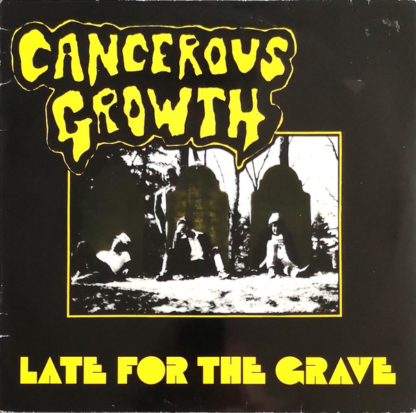 Cover Cancerous Growth (2) - Late For The Grave (12, Album, RE) Schallplatten Ankauf