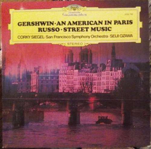 Cover Gershwin* / Russo* – Corky Siegel · San Francisco Symphony Orchestra* · Seiji Ozawa - An American In Paris / Street Music (LP) Schallplatten Ankauf